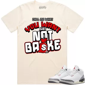 Jordan 3 White Cement 3s Shirt to Match - RED NOT BROKE